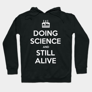 Doing Science and Still Alive Hoodie